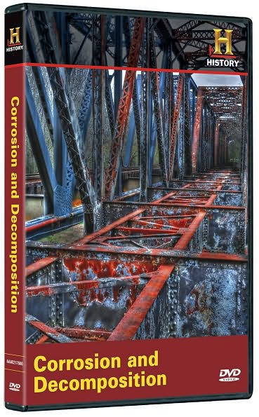 Modern Marvels: Corrosion and Decomposition