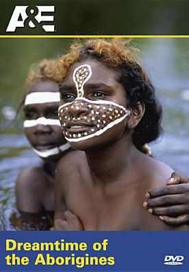 Ancient Mysteries: Dreamtime of the Aborigines