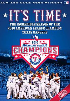 MLB: It's Time! - The Incredible Season of the 2010 American League Champion Texas Rangers