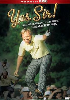 Yes Sir! Jack Nicklaus and His Historic 1986 Masters Win