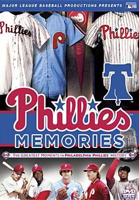 MLB: Phillies Memories - The Greatest Moments in Philadelphia Phillies History