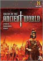 Rulers of the Ancient World: Tyrants, Conquerors, Heroes