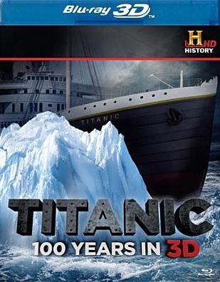 Titanic: 100 Years in 3D [Blu-ray]