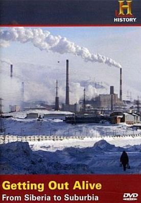 Getting Out Alive: From Siberia to Suburbia