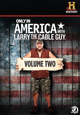 Only in America with Larry the Cable Guy, Vol. 2