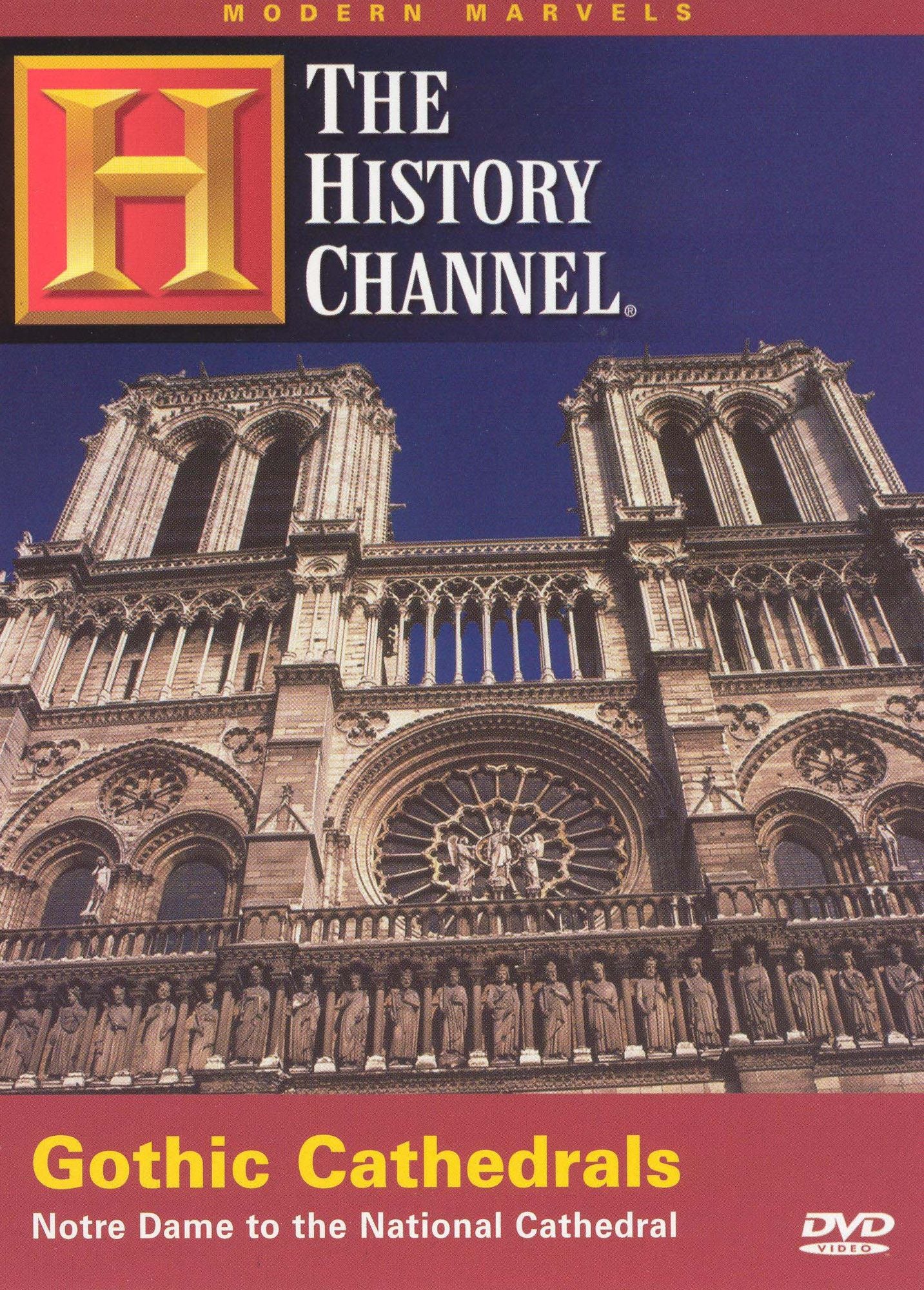 Modern Marvels: Gothic Cathedrals - Notre Dame to the National Cathedral