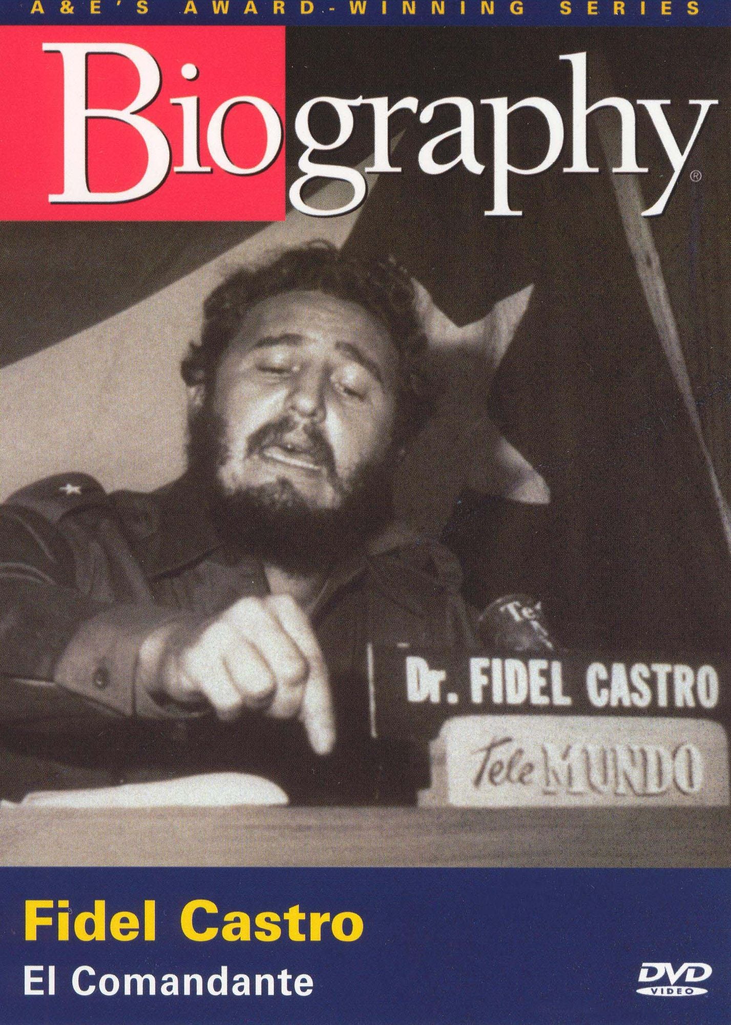 Biography: Fidel Castro - El Commandante