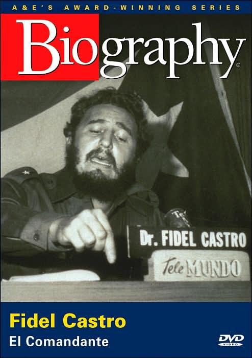 Biography: Fidel Castro - El Commandante
