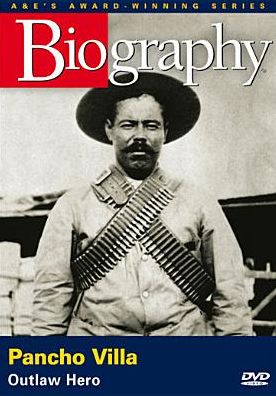 Biography: Pancho Villa