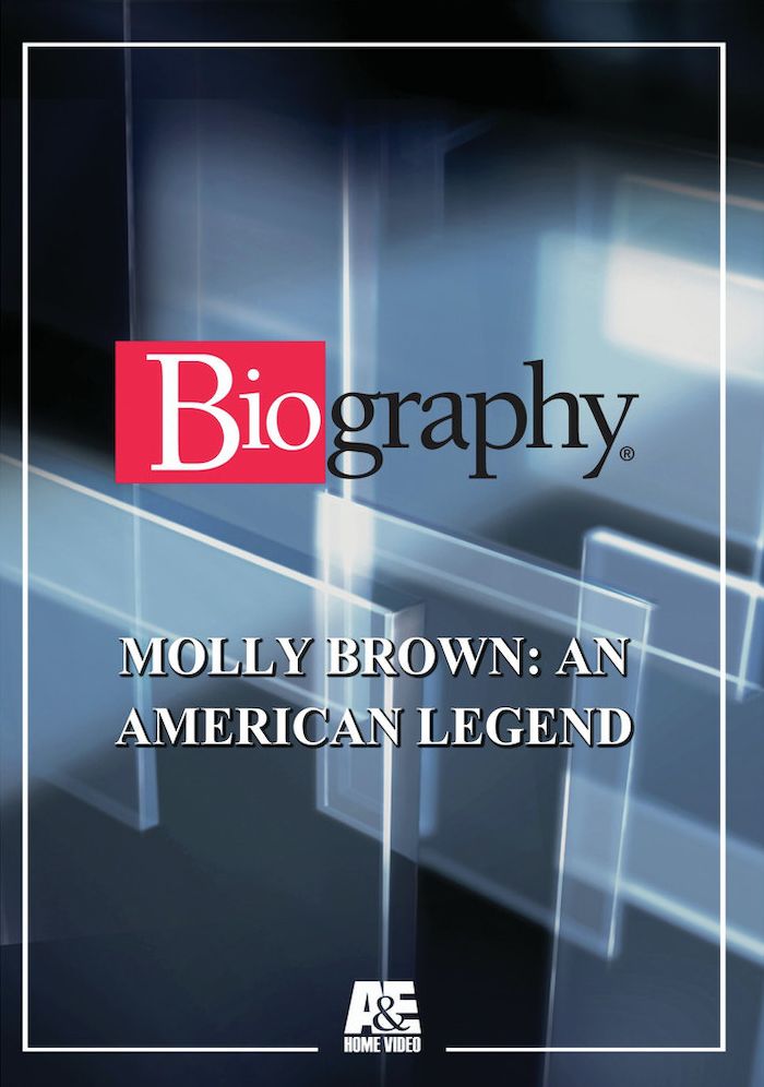 Biography: Molly Brown - An American Legend