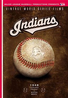 The Cleveland Indians: Vintage World Series Films - 1948