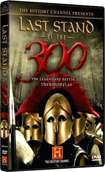 The History Channel Presents: Last Stand of the 300