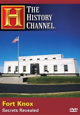 The History Channel: Fort Knox - Secrets Revealed
