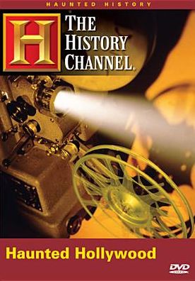 The History Channel: Haunted History of Hollywood