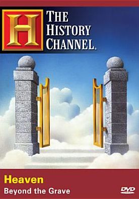 The History Channel: Heaven - Beyond the Grave