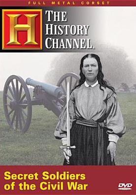 The Full Metal Corset: Secret Soldiers of the Civil War
