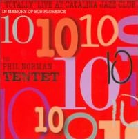 Totally Live At Catalina Jazz Club: In Memory Of Bob Florence