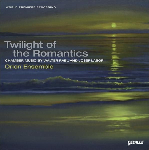 Twilight of the Romantics: Chamber Music by Walter Rabl & Josef Labor