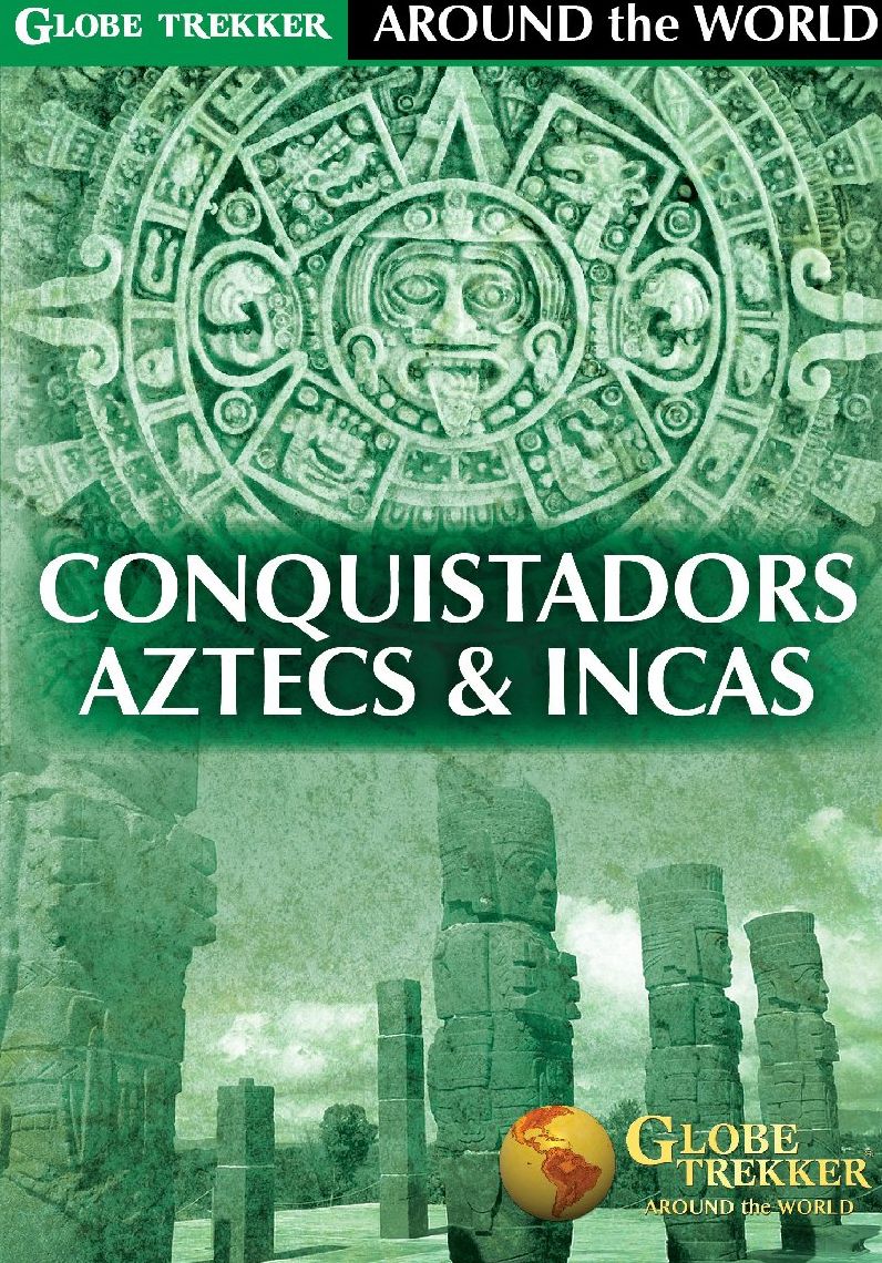 Globe Trekker - Around The World: Conquistadors