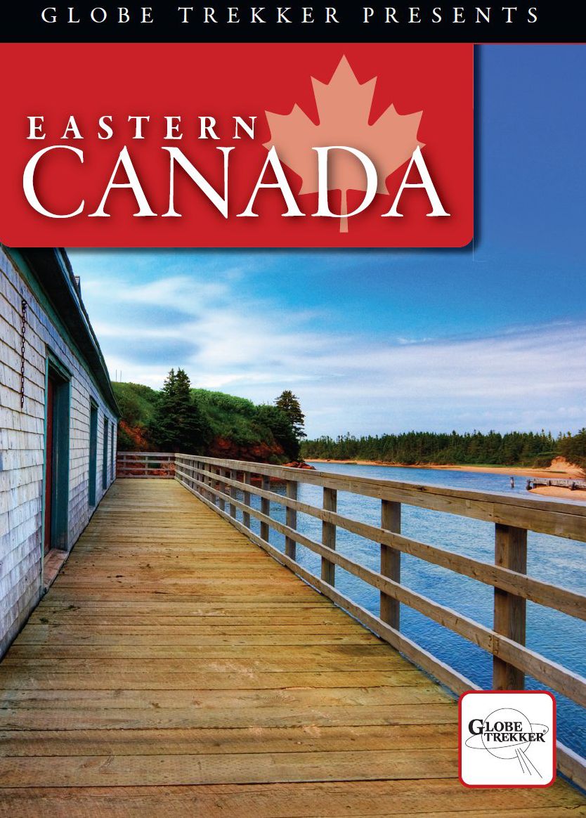 Globe Trekker - Eastern Canada