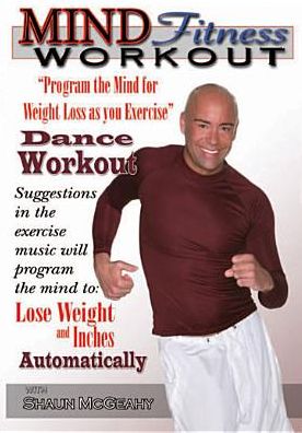 Shaun McGeahy: Mind Fitness Workout - Dance Workout