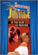 The Adventures of Justine, Vol. 1: In the Heat of Passion
