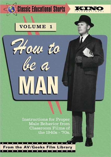 Classic Educational Shorts: How to Be a Man, Vol. 1