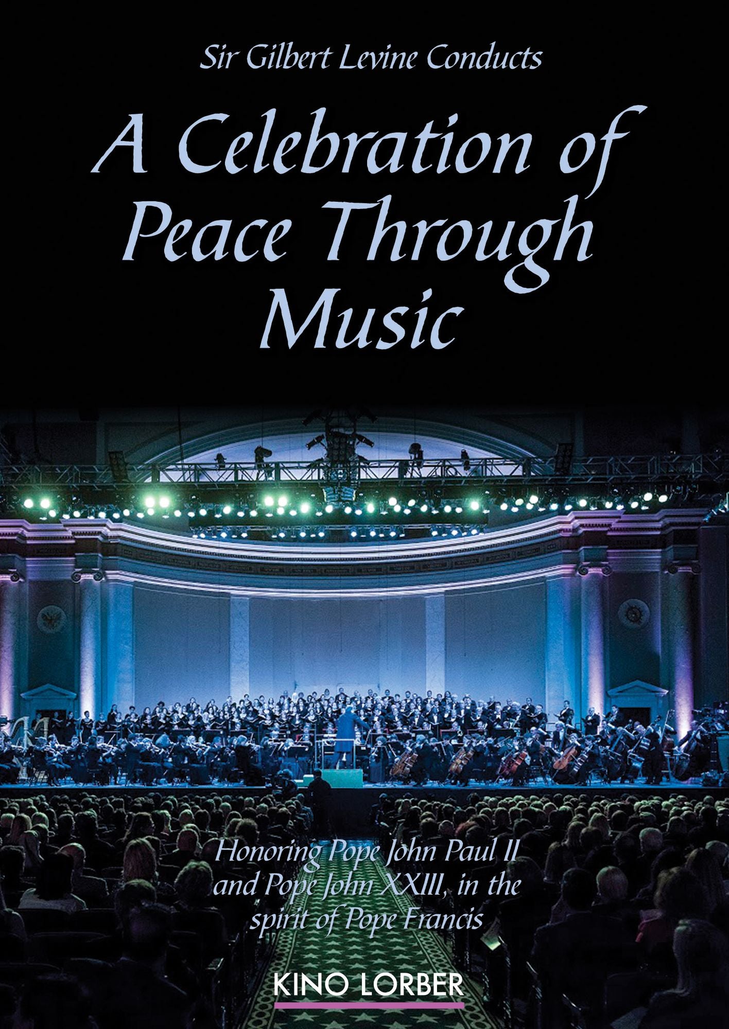 Sir Gilbert Levine Conducts: A Celebration of Peace Through Music