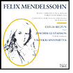 Felix Mendelssohn: Piano Concerto in G minor; Variations S?rieuses; Concerto for Violin and Piano