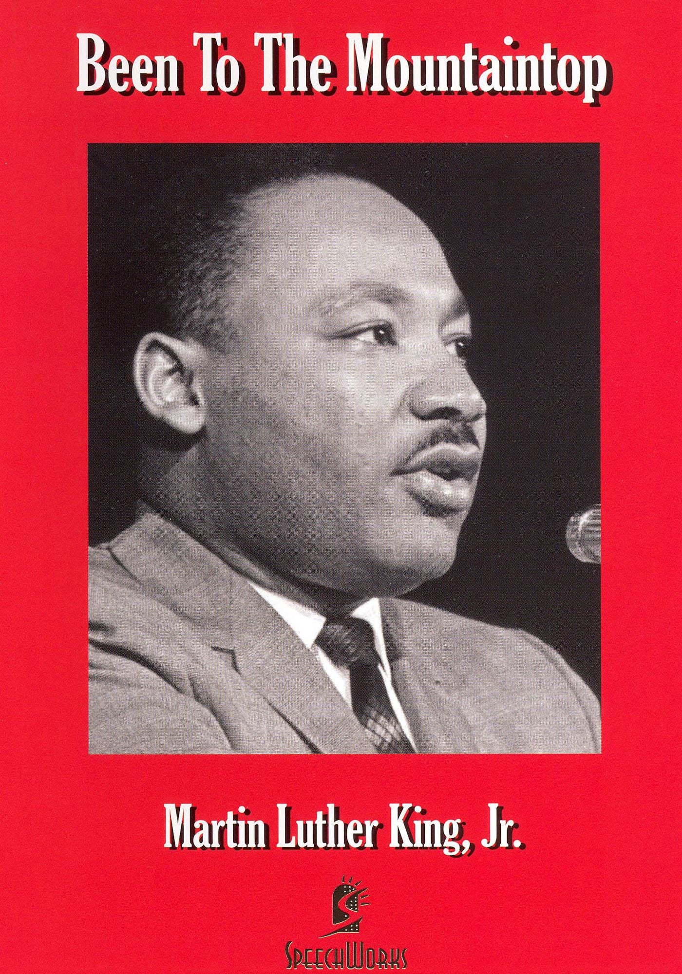 Martin Luther King, Jr.: Been to the Mountaintop