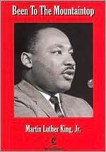 Martin Luther King, Jr.: Been to the Mountaintop