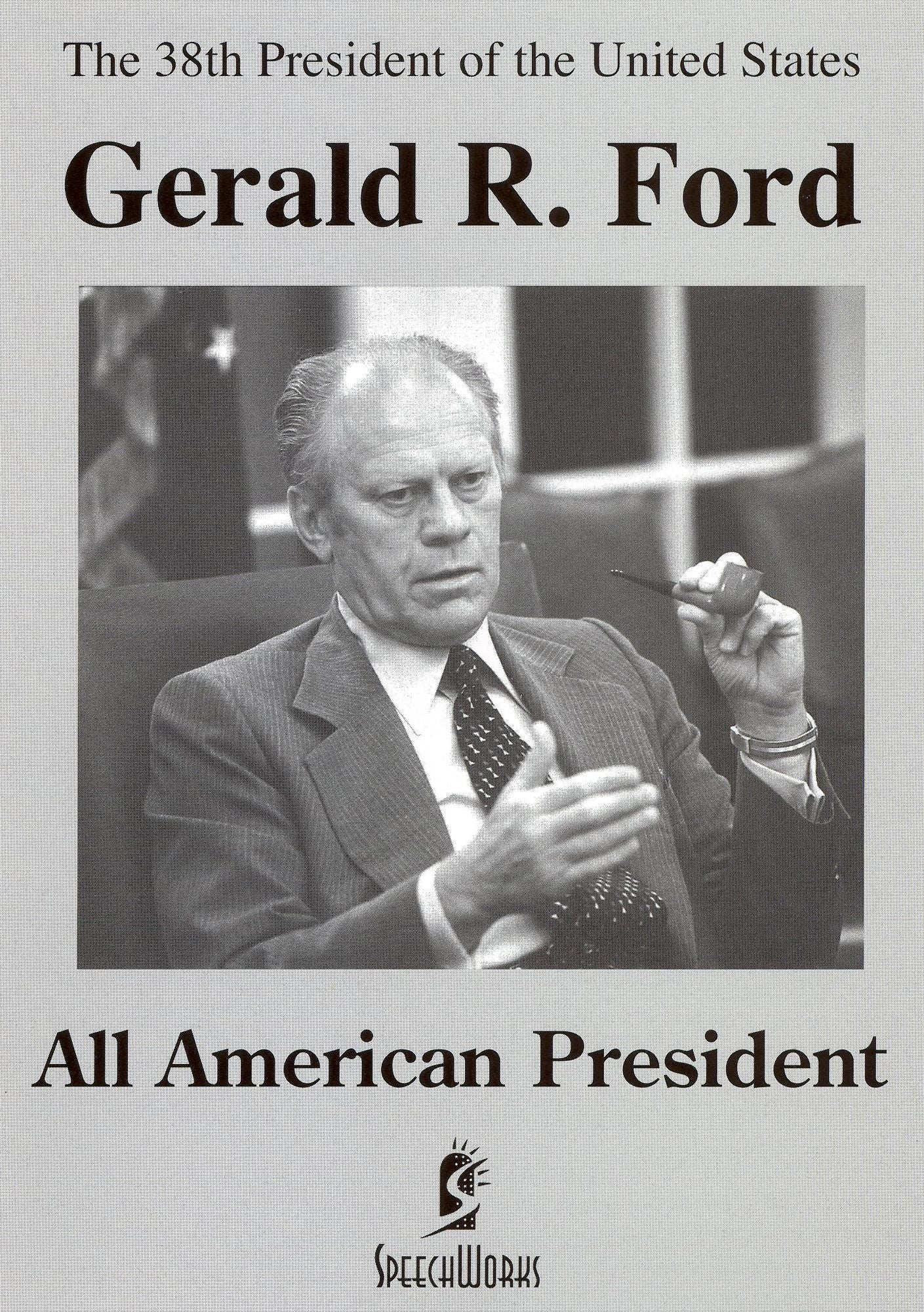 Gerald R. Ford: All American President