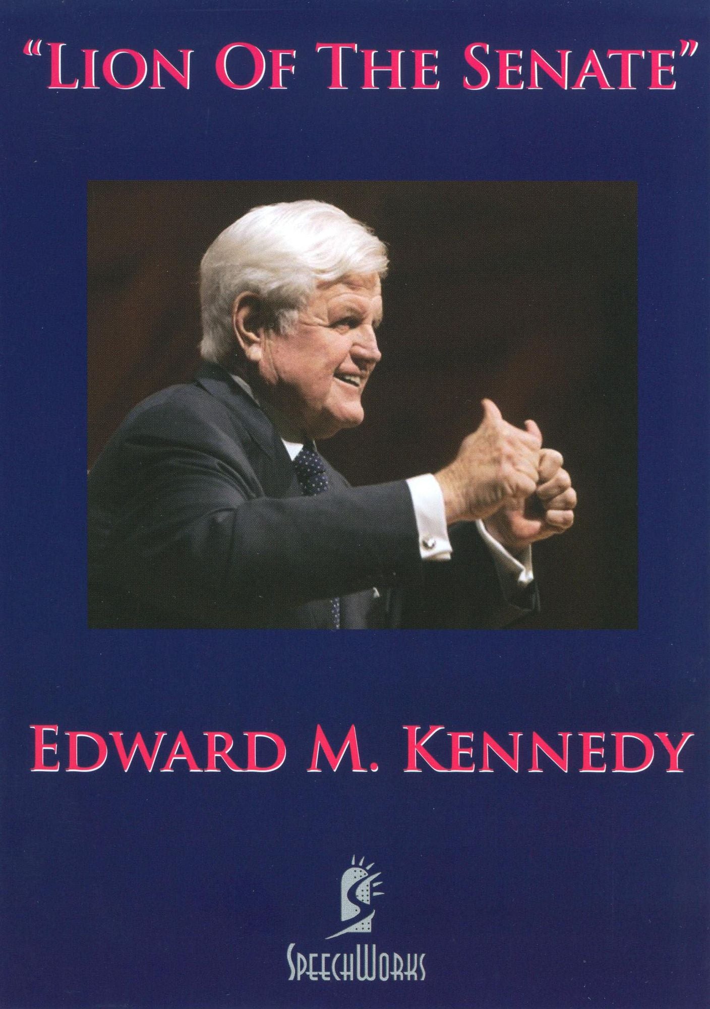 Edward M. Kennedy - Lion Of The Senate