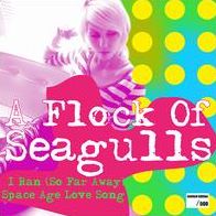I Ran (So Far Away) Space Age Love Song