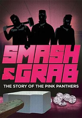 Smash & Grab: The Story of the Pink Panthers