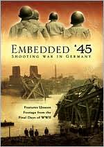 Embedded '45: Shooting War in Germany
