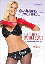 The Goddess Workout: Cardio Burlesque - A Striptease Workout