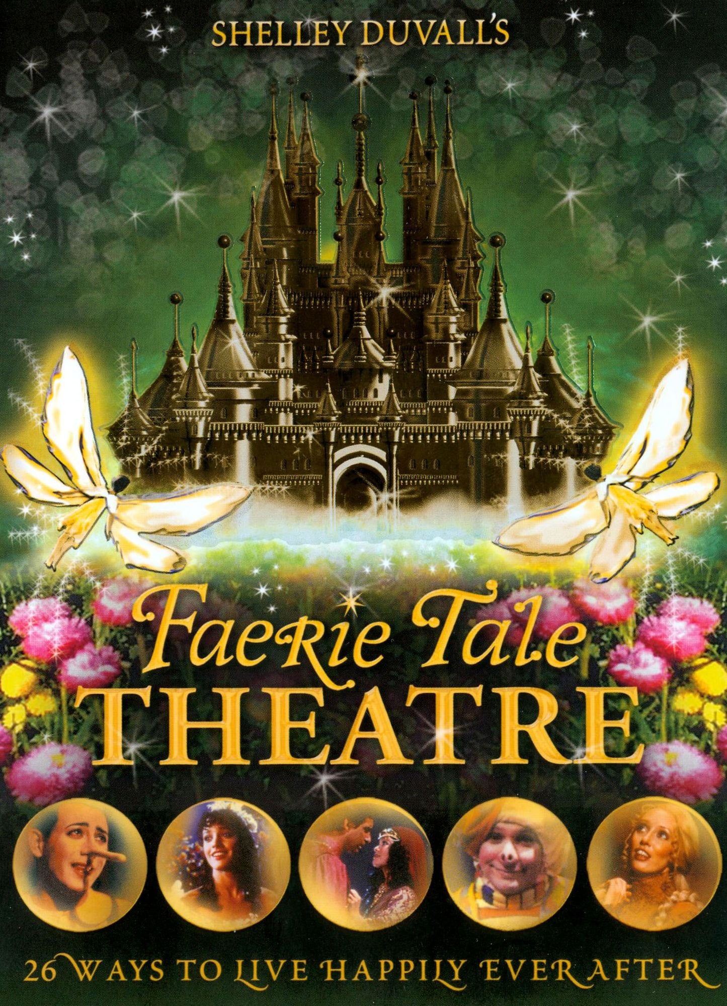 Faerie Tale Theatre: 26 Ways to Live Happily Ever After