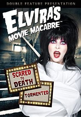Elvira's Movie Macabre: Scared to Death/Tormented
