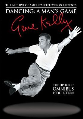 Gene Kelly: Dancing - A Man's Game