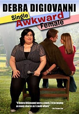 Debra DiGiovanni: Single Awkward Female