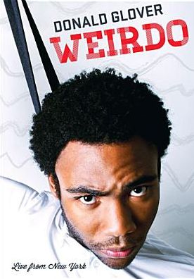 Donald Glover: Weirdo - Live From New York