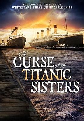 The Curse of the Titanic Sisters