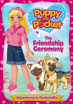 Puppy In My Pocket: Friendship Ceremony
