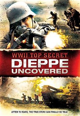 WWII Top Secret: Dieppe Uncovered