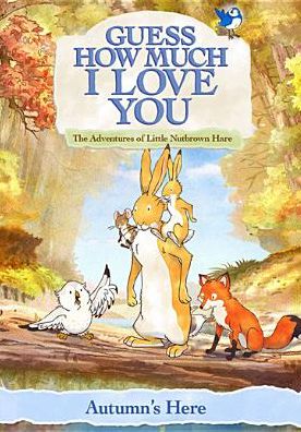 Guess How Much I Love You: Autumns Here