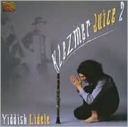 Klezmer Juice 2: Yiddish Lidele
