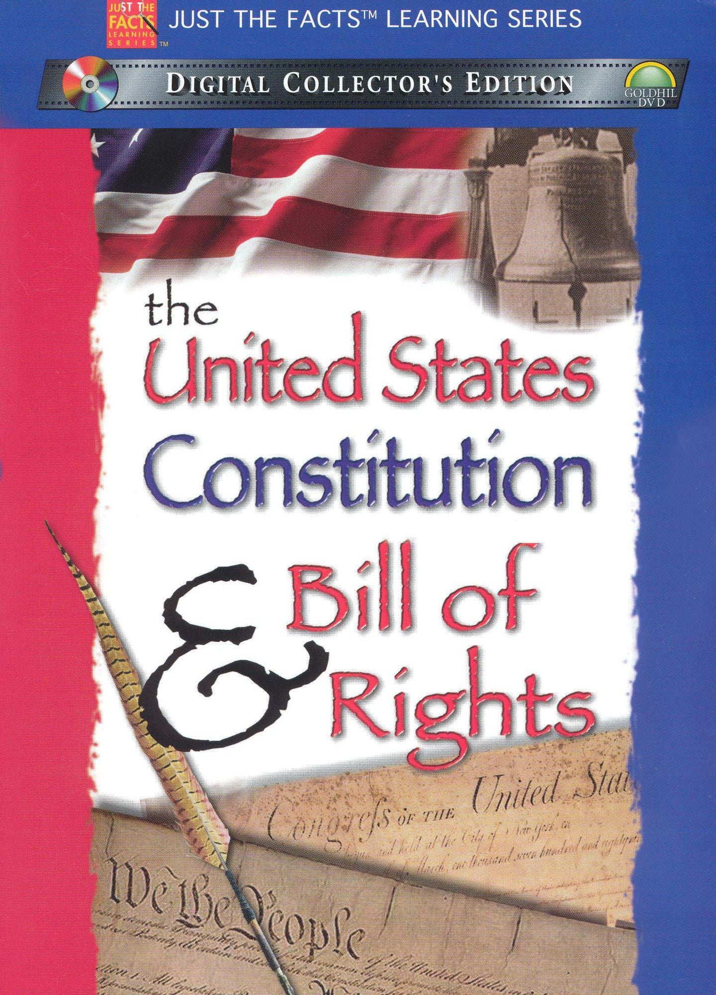 Just the Facts: The U.S. Constitution/The Bill Of Rights