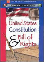 Just the Facts: The U.S. Constitution/The Bill Of Rights