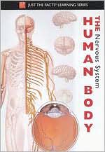 Just the Facts: The Human Body - Nervous System